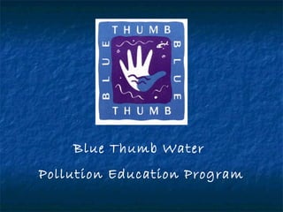 Blue Thumb Water
Pollution Education Program
 