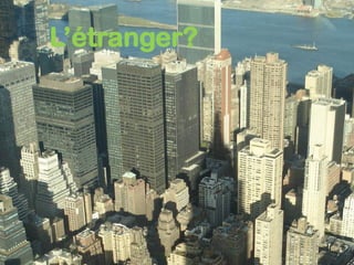 L’étranger?
 