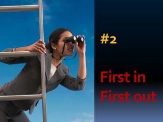 #2

First in
First out
 