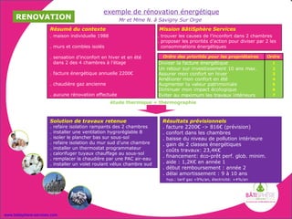 exemple de rénovation énergétique
     RENOVATION                                         Mr et Mme N. à Savigny Sur Orge
                       Résumé du contexte                                 Mission BâtiSphère Services
                       . maison individuelle 1988                         . trouver les causes de l’inconfort dans 2 chambres
                                                                          . proposer les priorités d’action pour diviser par 2 les
                       . murs et combles isolés                             consommations énergétiques

                       . sensation d’inconfort en hiver et en été           Ordre des priorités pour les propriétaires       Ordre
                         dans 2 des 4 chambres à l’étage                  Diviser la facture énergétique                        1
                                                                          Un retour sur investissement 10 ans max.              2
                       . facture énergétique annuelle 2200€               Assurer mon confort en hiver                          3
                                                                          Améliorer mon confort en été                          4
                       . chaudière gaz ancienne                           Augmenter la valeur patrimoniale                      5
                                                                          Diminuer mon impact écologique                        6
                       . aucune rénovation effectuée                      Eviter au maximum les travaux intérieurs              7

                                                    étude thermique + thermographie



                       Solution de travaux retenue                          Résultats prévisionnels
                       .   refaire isolation rampants des 2 chambres        . facture 2200€ -> 816€ (prévision)
                       .   installer une ventilation hygroréglable B        . confort dans les chambres
                       .   isoler le plancher bas sur sous-sol              . baisse du niveau de pollution intérieure
                       .   refaire isolation du mur sud d’une chambre       . gain de 2 classes énergétiques
                       .   installer un thermostat programmateur
                                                                            . coûts travaux: 23,4K€
                       .   calorifuger tuyaux chauffage au sous-sol
                                                                            . financement: éco-prêt perf. glob. minim.
                       .   remplacer la chaudière par une PAC air-eau
                       .   installer un volet roulant vélux chambre sud     . aide : 1,2K€ en année 1
                                                                            . début remboursement : année 2
                                                                            . délai amortissement : 9 à 10 ans
                                                                              hyp.: tarif gaz +9%/an, électricité: +4%/an




www.batisphere-services.com
 