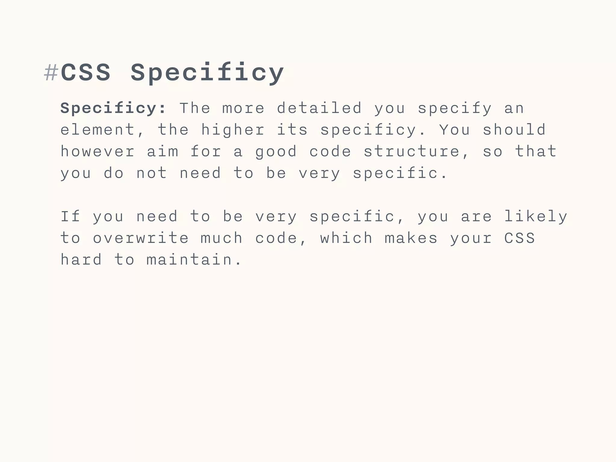The level of detail with which
something is described.
a circle  
(generic)
a red circle  
(specific)
#Specificity
 