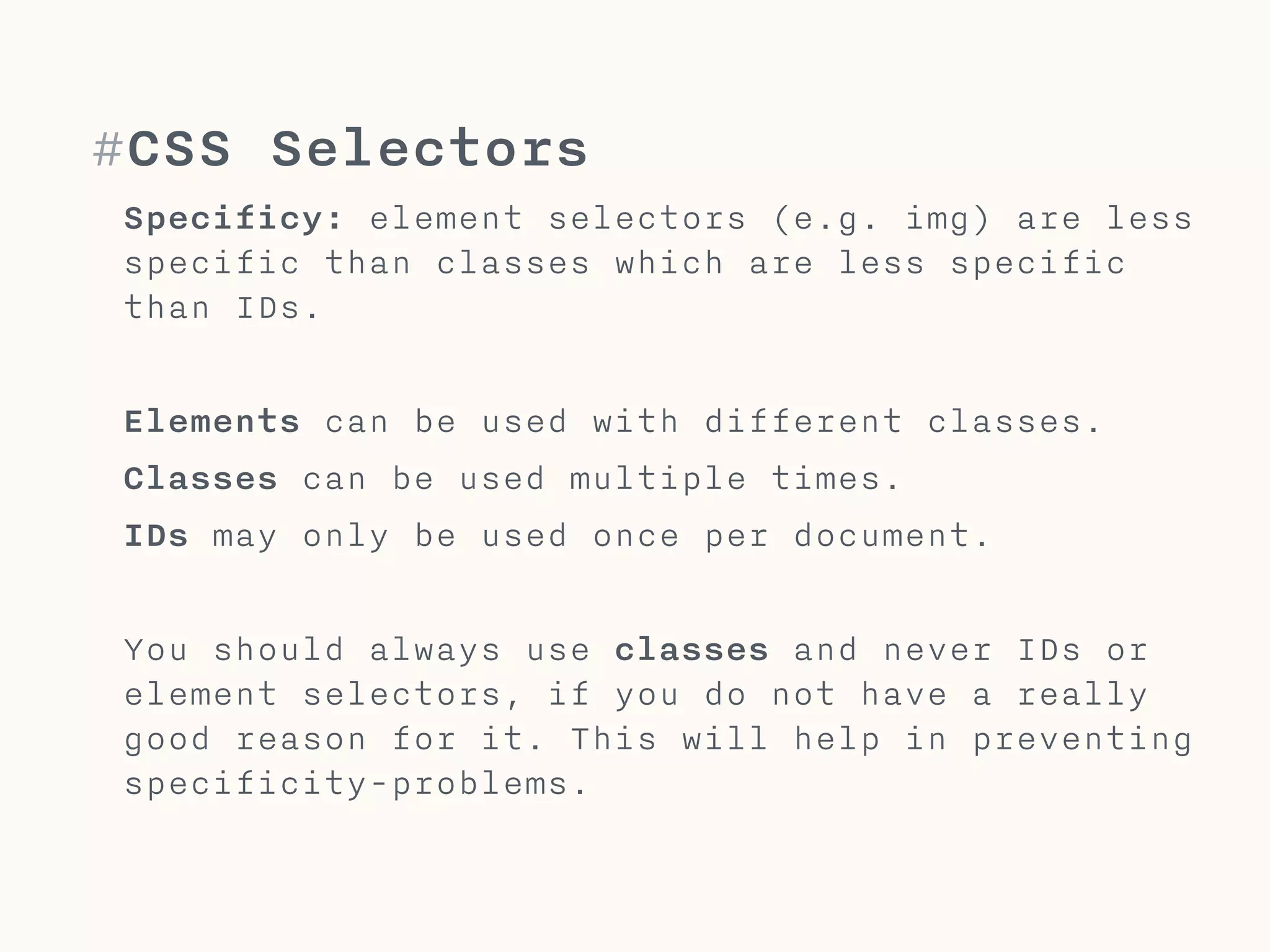 #Selectors
An HTML-Element is selected by
using Classes, IDs, etc.
.logo
#navi
img
<div class=“logo”…>
<ul id=“navi”…>
<img …>
 