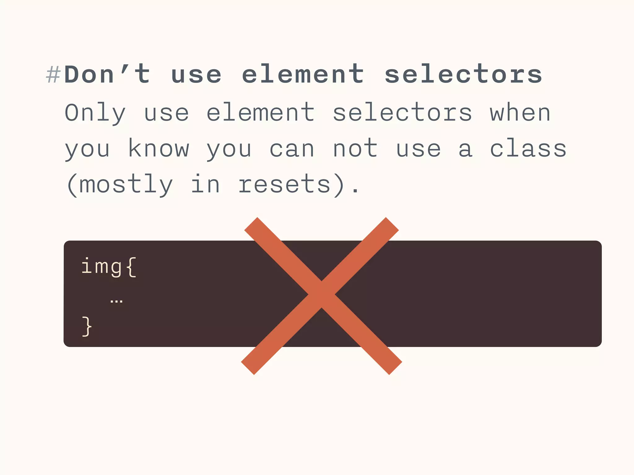 <p style=“color:red”>…</p>
#Never use inline-styles
Do: Use classes and external
CSS-files.
 