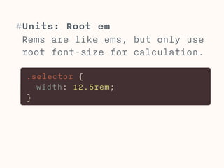 #Quiz 
body { font-size: 16px;} 
.a { font-size: 2em;} 
.b { font-size: 1em;} 
<body> 
<div class=“a”> 
Hello 
<span class=“b”>Hello</span> 
</div> 
<span class=“c”>Goodbye</span> 
</body> 
 