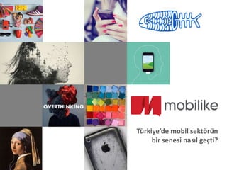 Türkiye’de mobil sektörün
bir senesi nasıl geçti?
 