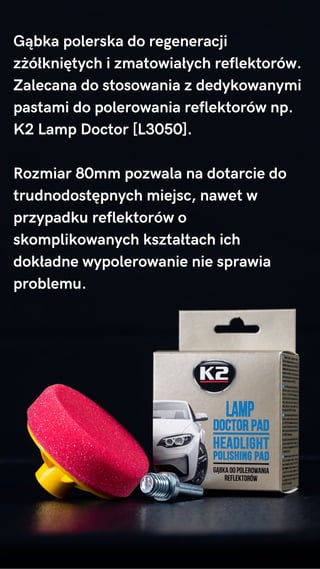 Gąbka polerska do regeneracji
zżółkniętych i zmatowiałych reflektorów.
Zalecana do stosowania z dedykowanymi
pastami do po...