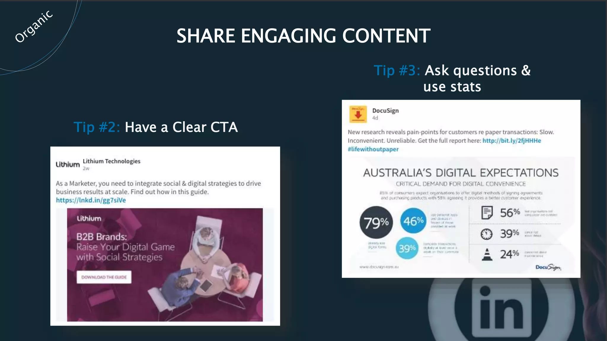 SHARE ENGAGING CONTENT
Tip #2: Have a Clear CTA
Tip #3: Ask questions &
use stats
 