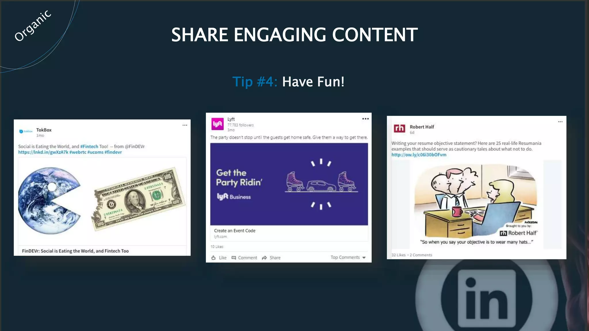 SHARE ENGAGING CONTENT
Tip #4: Have Fun!
 