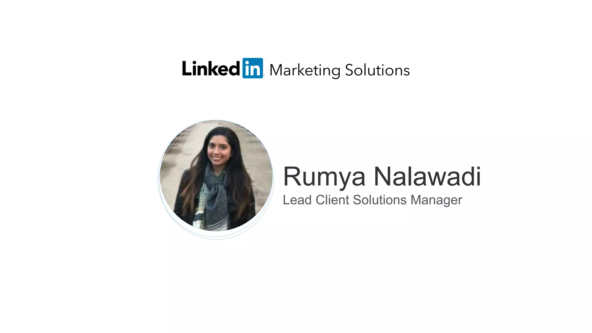 Rumya Nalawadi
Lead Client Solutions Manager
 
