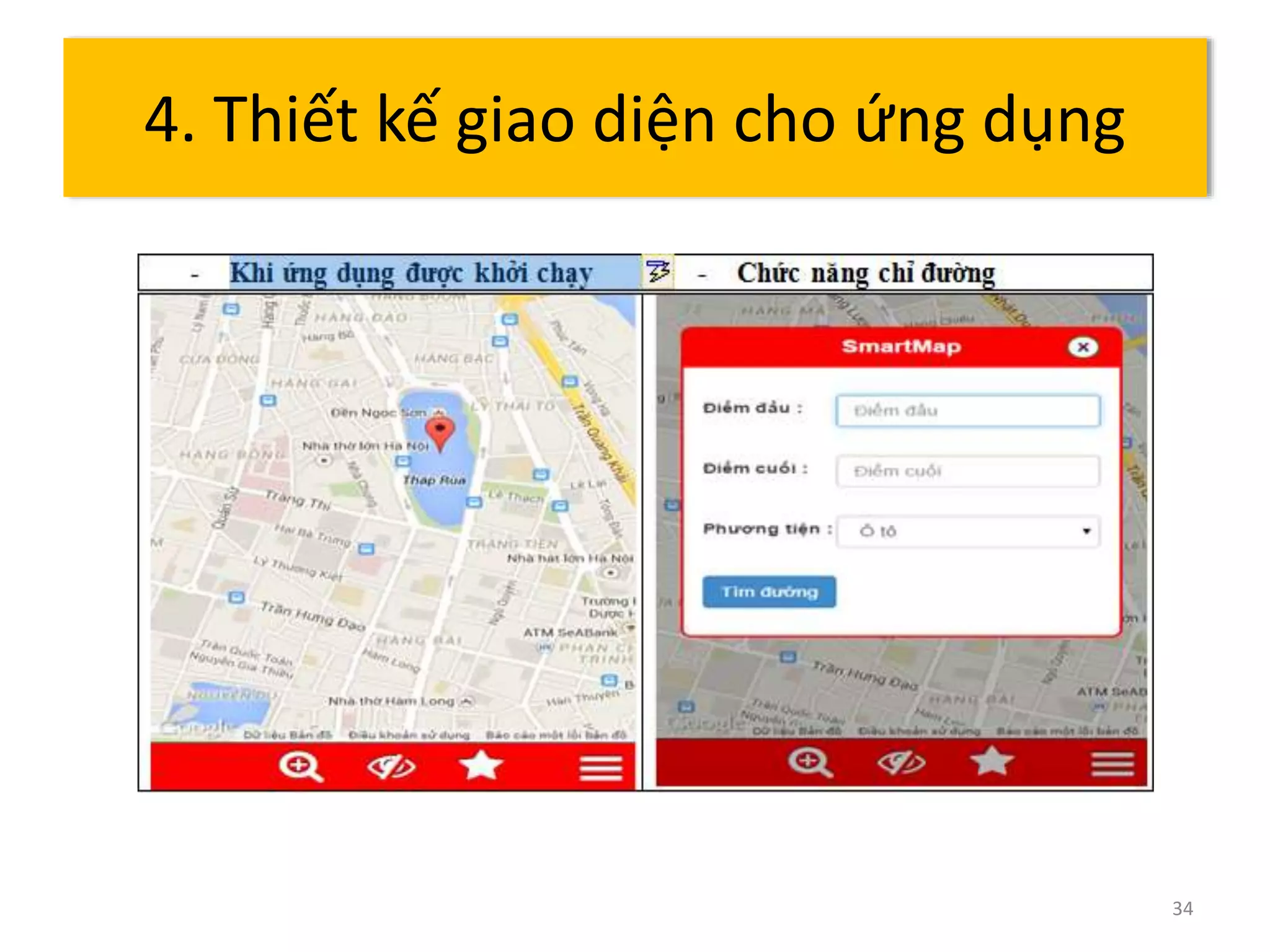 34 
4. Thiết kế giao diện cho ứng dụng 
 