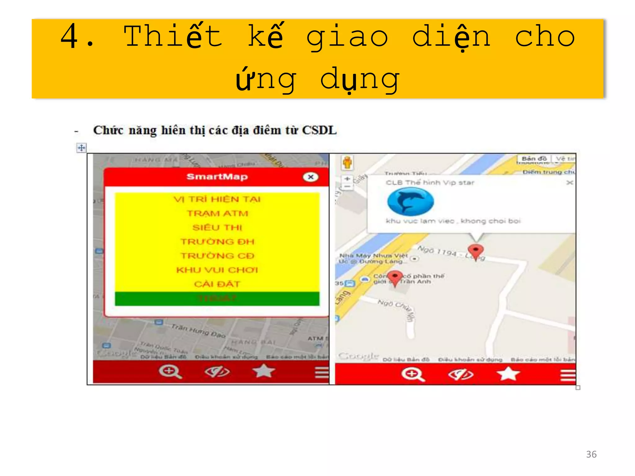 36 
4. Thiết kế giao diện cho 
ứng dụng 
 
