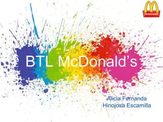 BTL McDonald’s
Alicia Fernanda
Hinojosa Escamilla
 