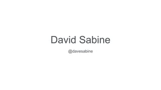 David Sabine
@davesabine
 