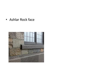 • Ashlar Rock face
 