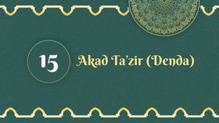 Akad Ta’zir (Denda)
15
 
