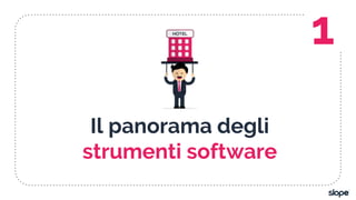 Il panorama degli
strumenti software
1
 