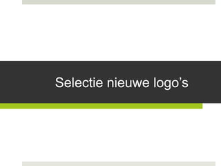 Selectie nieuwe logo’s
 