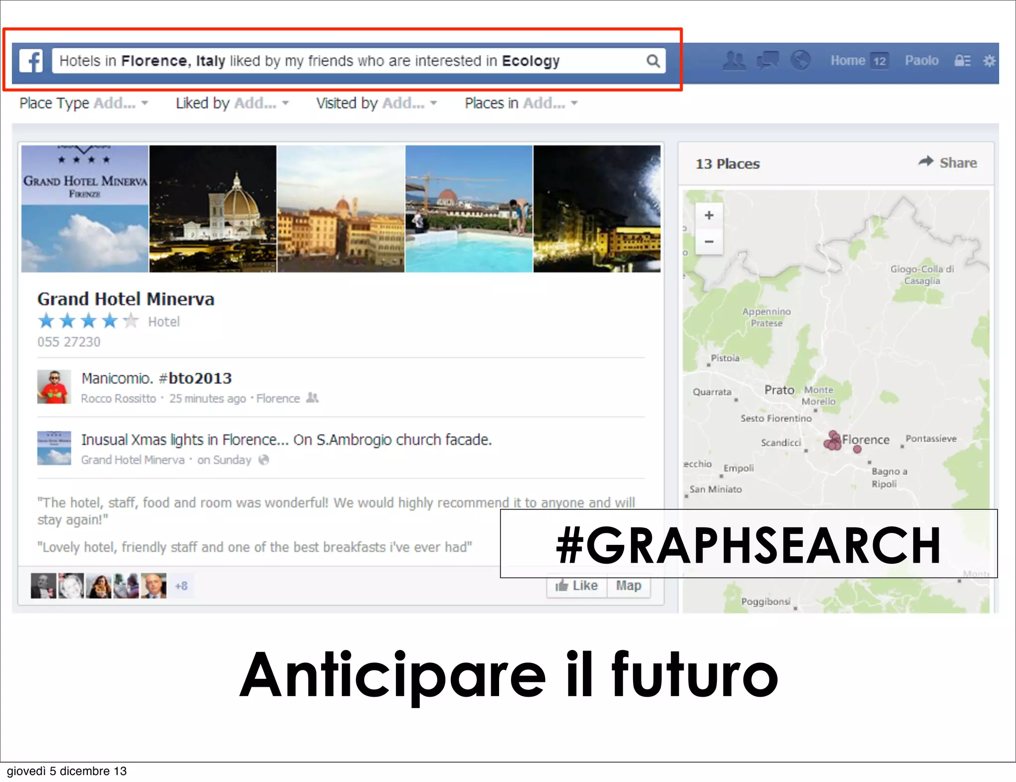 #GRAPHSEARCH

Anticipare il futuro
giovedì 5 dicembre 13

 