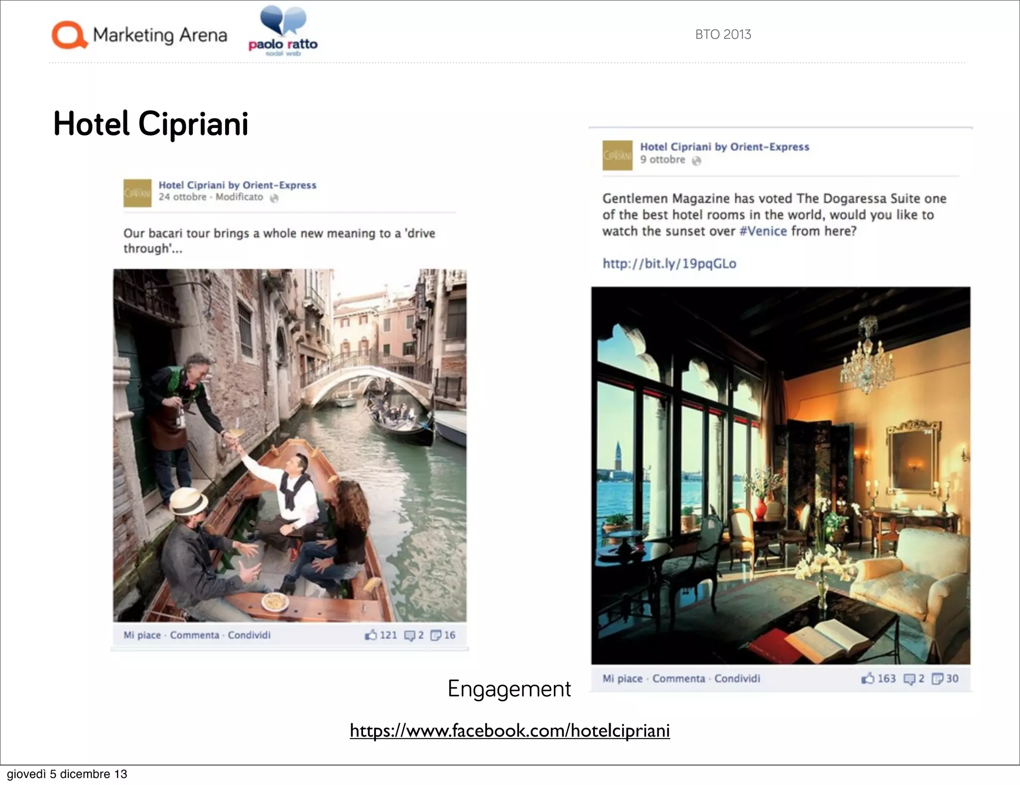 BTO 2013

Hotel Cipriani

Engagement
https://www.facebook.com/hotelcipriani
giovedì 5 dicembre 13

 