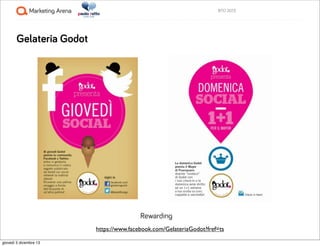 BTO 2013

Gelateria Godot

Rewarding
https://www.facebook.com/GelateriaGodot?fref=ts
giovedì 5 dicembre 13

 
