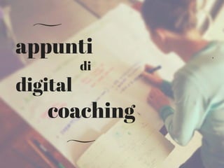 Appunti di digital coaching