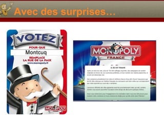 Avec des surprises…
 