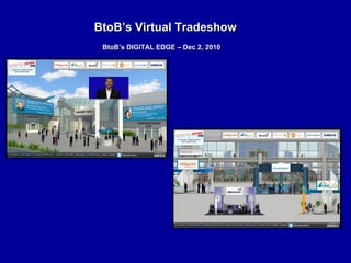 BtoB’s Virtual Tradeshow BtoB’s DIGITAL EDGE – Dec 2, 2010 