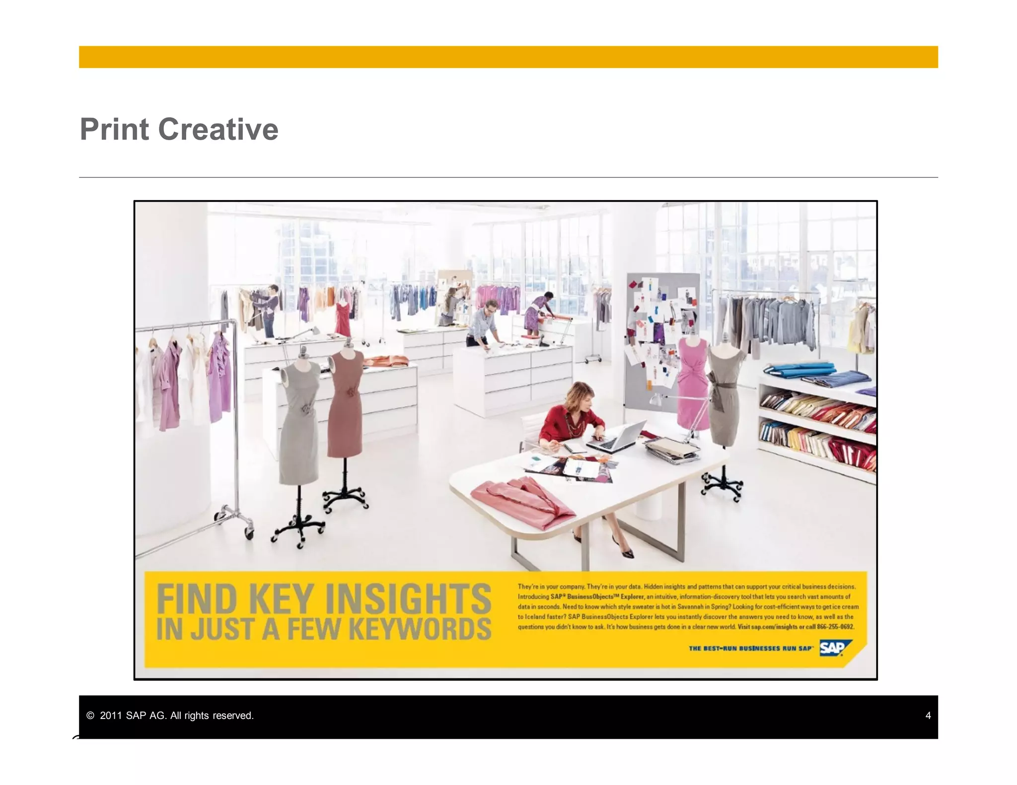 © 2011 SAP AG. All rights reserved. 4
© SAP
Print Creative
 
