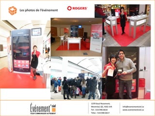Les photos de l’événement




                            1370 boul Rosemont,
                            Montréal, QC, H2G 1V4   info@evenementciel.ca
                            Tel : 514.940.6616      www.evenementciel.ca
                            Télec : 514.940.6617
 