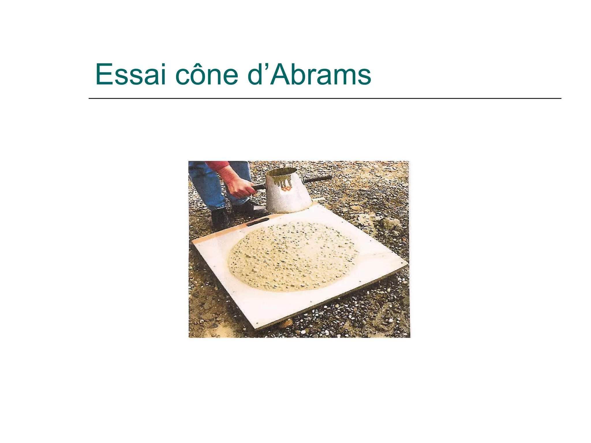 Essai cône d’Abrams
 