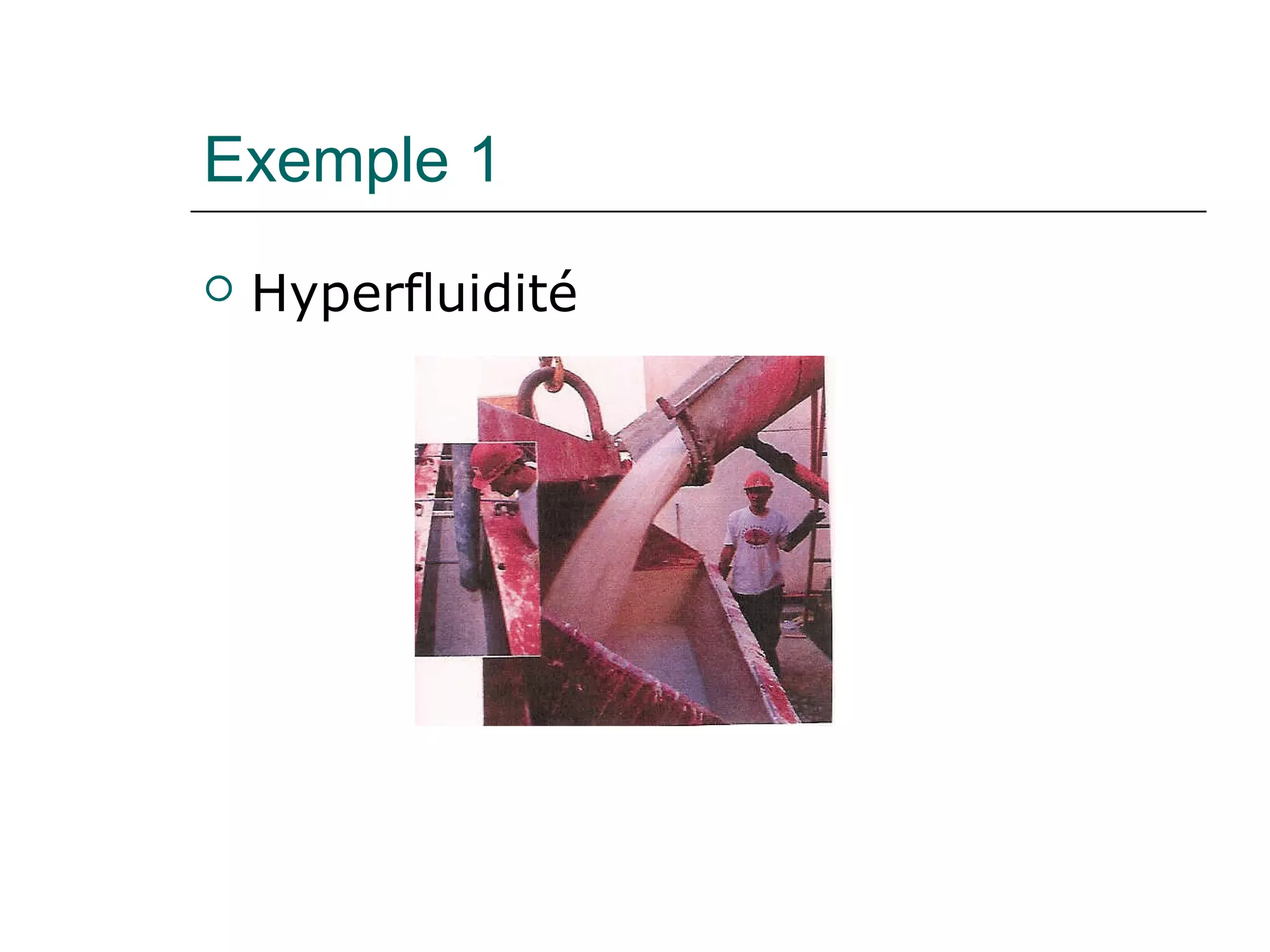 Exemple 1
 Hyperfluidité
 