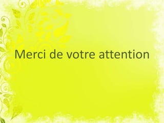 Merci de votre attention
 