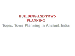 Btp Town Planning in Ancient India