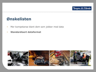 ØnskelistenMer kompetanse blant dem som jobber med dataStandardisert dataformat