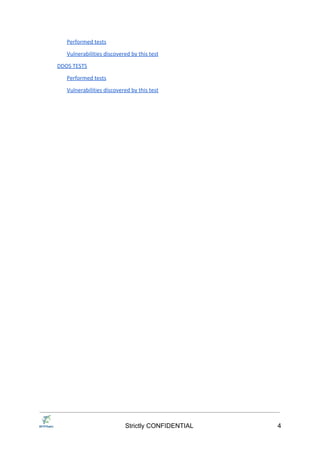 Performed tests
Vulnerabilities discovered by this test
DDOS TESTS
Performed tests
Vulnerabilities discovered by this test
Strictly CONFIDENTIAL 4
 