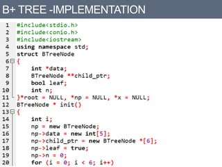 B+ TREE -IMPLEMENTATION
 