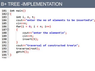 B+ TREE -IMPLEMENTATION
 