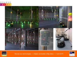 Bourse aux technologies - « Objets connectés & Big Data » - 7 avril 2015
 