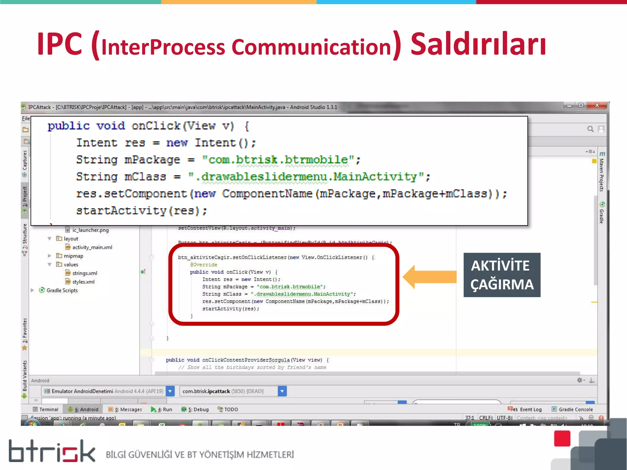 IPC (InterProcess Communication) Saldırıları
AKTİVİTE
ÇAĞIRMA
 