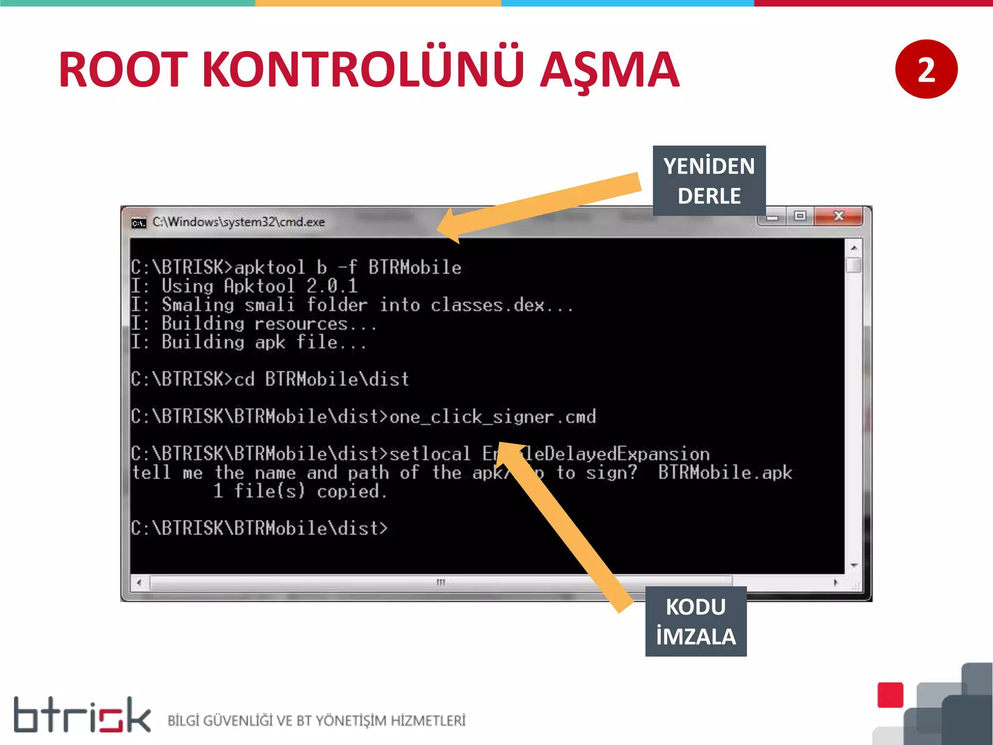 ROOT KONTROLÜNÜ AŞMA 2
YENİDEN
DERLE
KODU
İMZALA
 