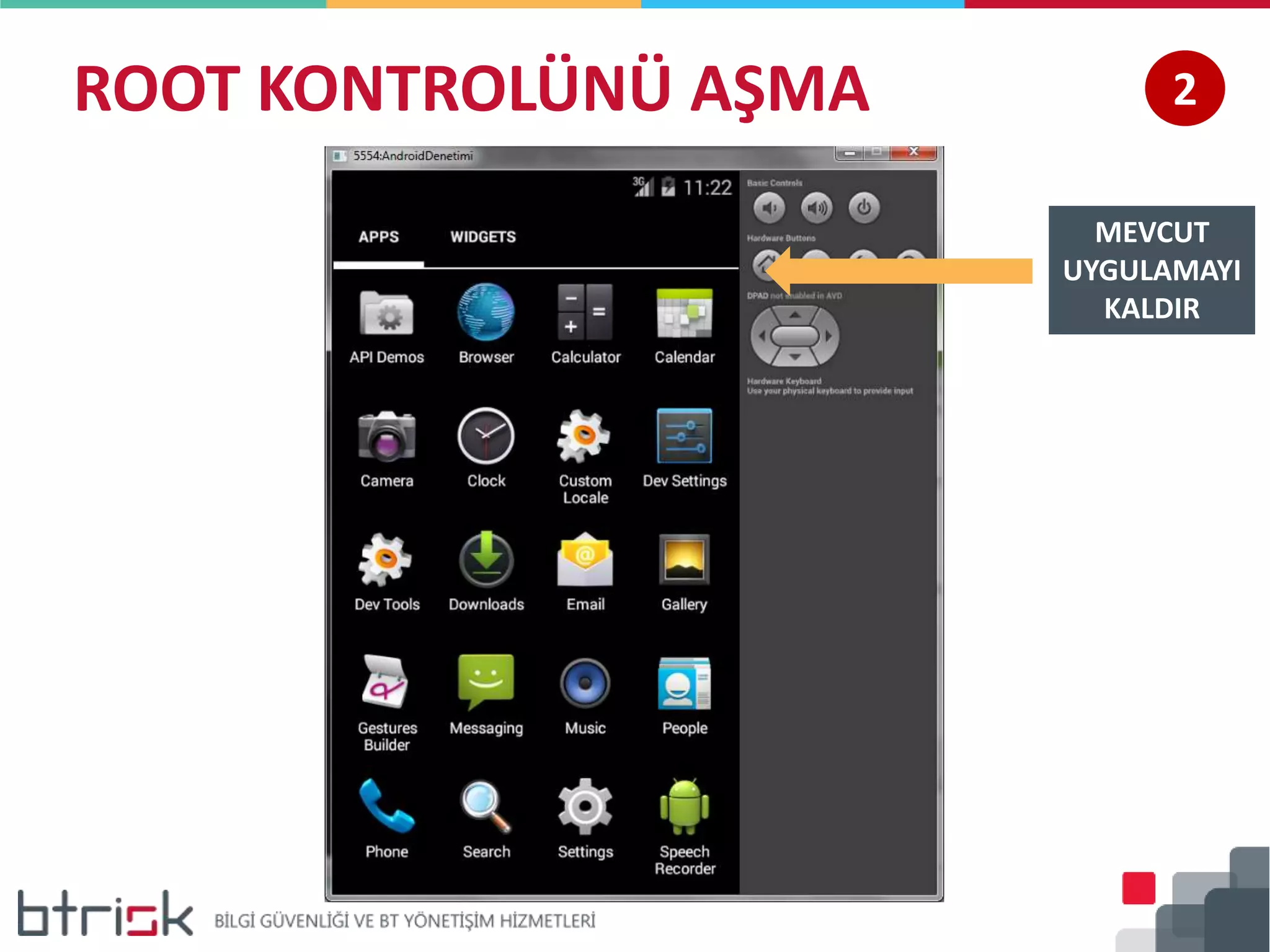 ROOT KONTROLÜNÜ AŞMA 2
MEVCUT
UYGULAMAYI
KALDIR
 