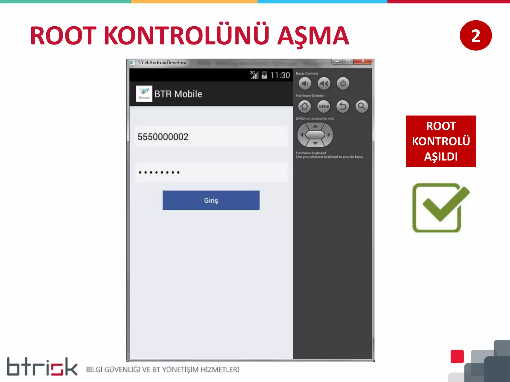 ROOT KONTROLÜNÜ AŞMA 2
ROOT
KONTROLÜ
AŞILDI
 
