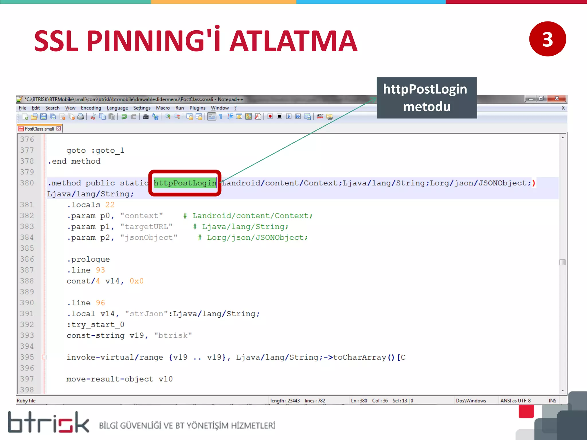 SSL PINNING'İ ATLATMA 3
httpPostLogin
metodu
 