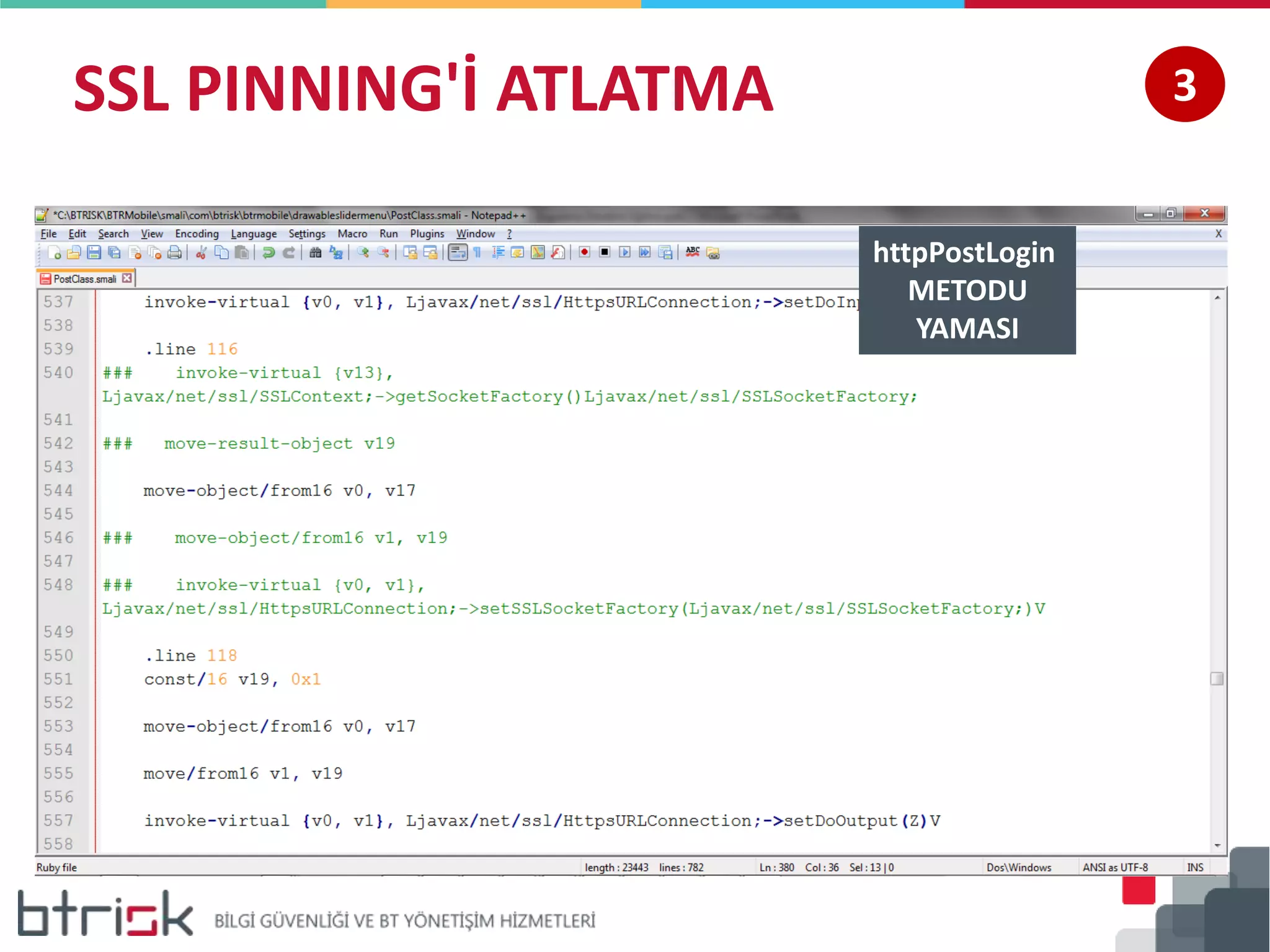 SSL PINNING'İ ATLATMA 3
httpPostLogin
METODU
YAMASI
 