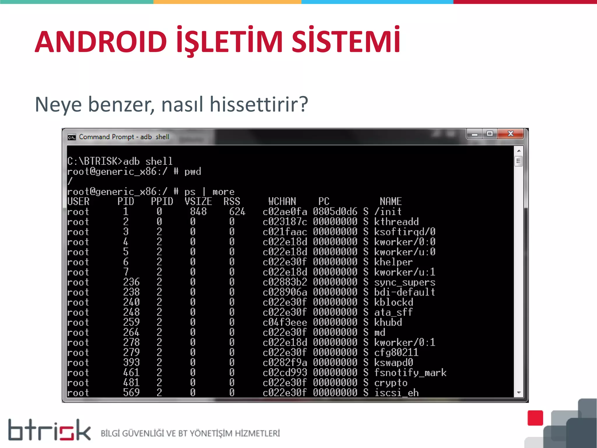 ANDROID İŞLETİM SİSTEMİ
Neye benzer, nasıl hissettirir?
 