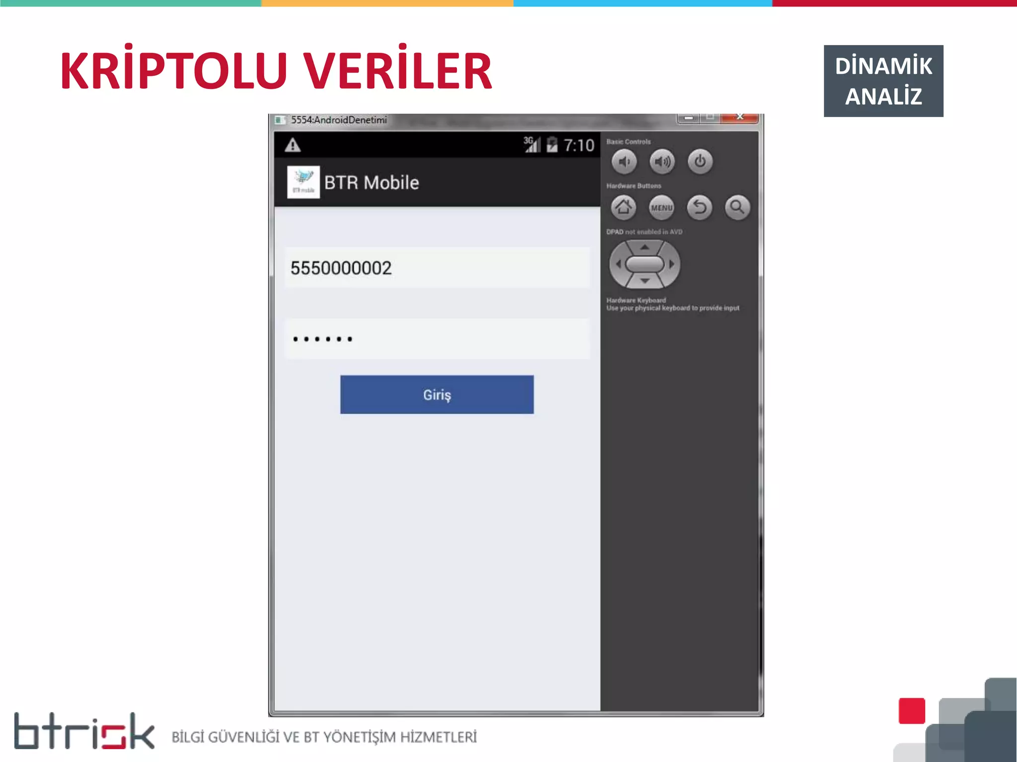 KRİPTOLU VERİLER DİNAMİK
ANALİZ
 