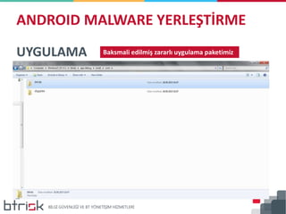 ANDROID MALWARE YERLEŞTİRME
UYGULAMA Baksmali edilmiş zararlı uygulama paketimiz
 