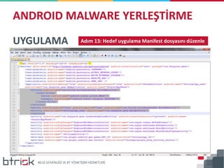 ANDROID MALWARE YERLEŞTİRME
UYGULAMA Adım 13: Hedef uygulama Manifest dosyasını düzenle
 