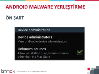 ANDROID MALWARE YERLEŞTİRME
ÖN ŞART
 