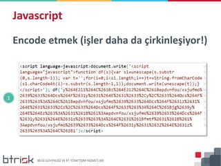 javascript: optimizing native javascript: designing,... BTRİSK Web Uygulama Güvenliği Denetimi Eğitim Sunumu | PPTX